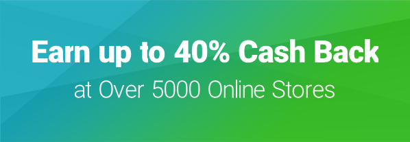 Earn up to 40% Cash Back at over 5000 Online Stores